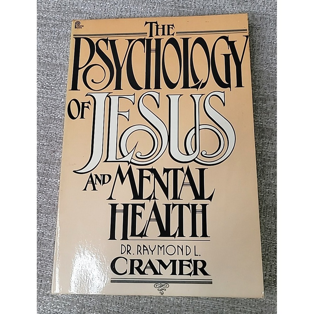Psychology of Jesus and Mental Health - Dr. Raymond L Cramer RARE